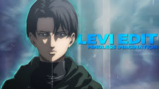 Levi Edit | Mindless Imagination