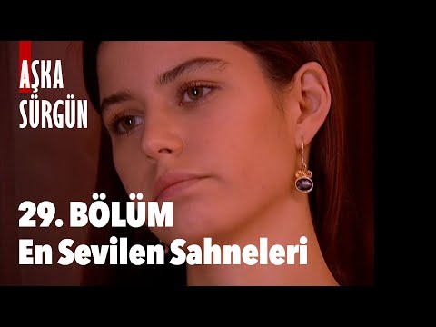 29. Bölümün En Sevilenleri - Aşka Sürgün