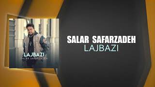 Salar Safarzadeh - Lajbazi | OFFICIAL TRACK