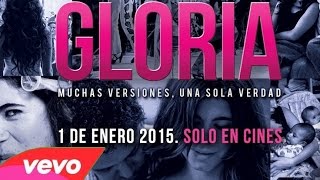 GLORIA La Película nuevo trailer Oficial 2014