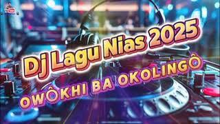 Download Lagu Dj Lagu Nias 2025 || OWÔKHI BA OKOLINGÔ ||@DRMMUSICNIAS  MP3