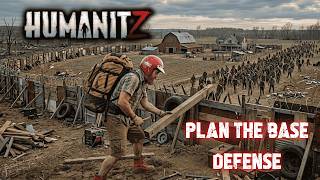Plan The Base Defense. | HumanitZ Gameplay S3EP06 2026
