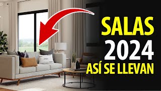 SALAS 2024 TENDENCIAS / ASI se LLEVARAN las SALAS 2024 / DISEÑO de INTERIORES