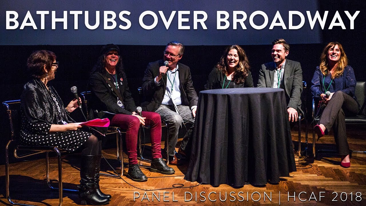 BATHTUBS OVER BROADWAY Panel Discussion HCAF18 YouTube