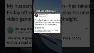 Husband takes friday off to game