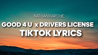 Good 4 u x Drivers License (TikTok Lyrics) &#39;&#39;good for you, you look happy and healthy&#39;&#39;