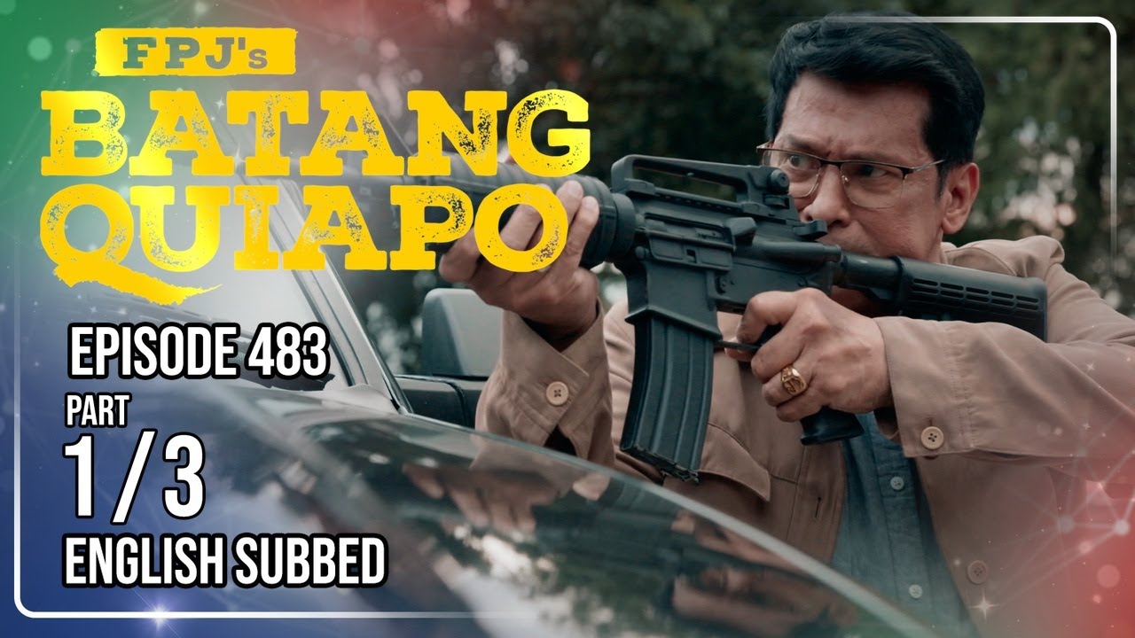 FPJ's Batang Quiapo Full Episode 483 - Part 1/3 | Eng Sub