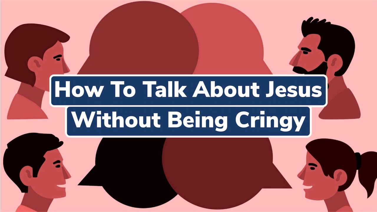 How To Talk About Jesus Without Sounding Cringy - YouTube