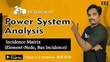 Incidence Matrix (Element-Node, Bus Incidence) || Power System Analysis || EEE || JNTU-K