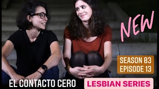  32 El Contacto Cero Lesbian Adiós A Mi Único Amor Web Series Lgbt