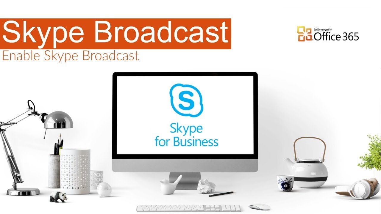 Skype Broadcast Meeting - How to Enable Skype for Business Broadcast | Microsoft Office 365