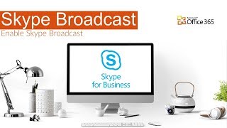 Skype Broadcast Meeting - How to Enable Skype for Business Broadcast | Microsoft Office 365
