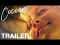 COCOON - Official Trailer - Peccadillo Pictures