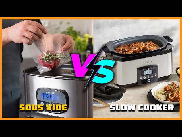 Sous Vide VS Slow Cooker 