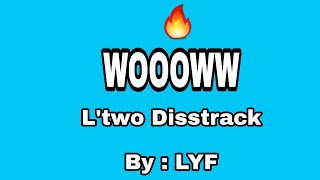 🔥😲WOOWW  [[ L'TWO DISSTRACK ]] BY :LYF25