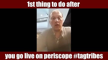 1st thing to do after you go live on periscope #tagtribes | RonOrr.com | Friction-Free Habit Loops