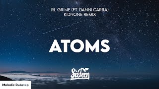 RL Grime ft. Danni Carra - Atoms (KidNone Remix) Lyrics