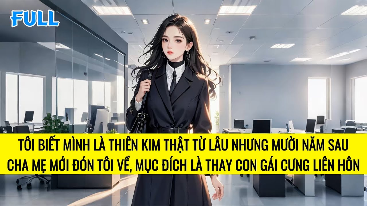 FULL | THIÊN KIM THẬT TRỞ VỀ CHỈ CẦN QUYỀN LỰC, KHÔNG CẦN TÌNH YÊU CỦA HÀO MÔN | TRUYỆN AUDIO