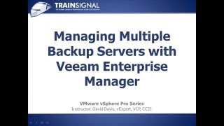 07 Managing back up Servers woth Veeam Enterprise Manager
