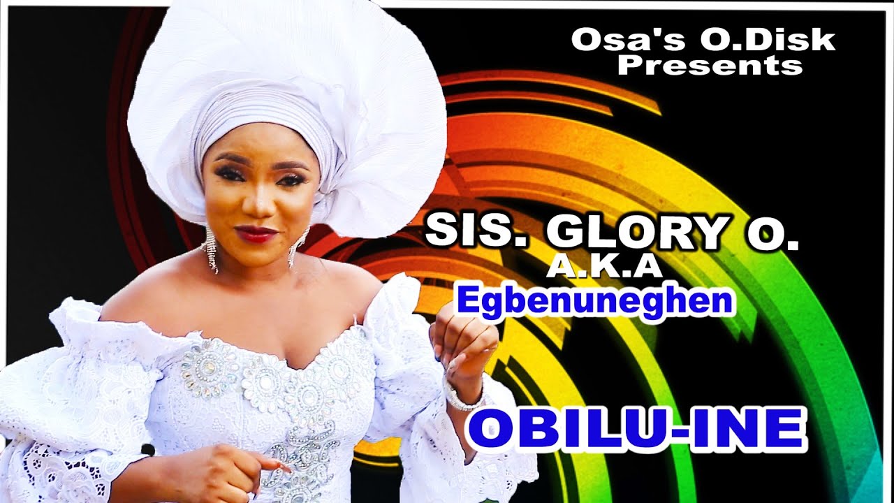 SIS.GLORY O. A.K,A. Egbenuneghen in OBILU-INE