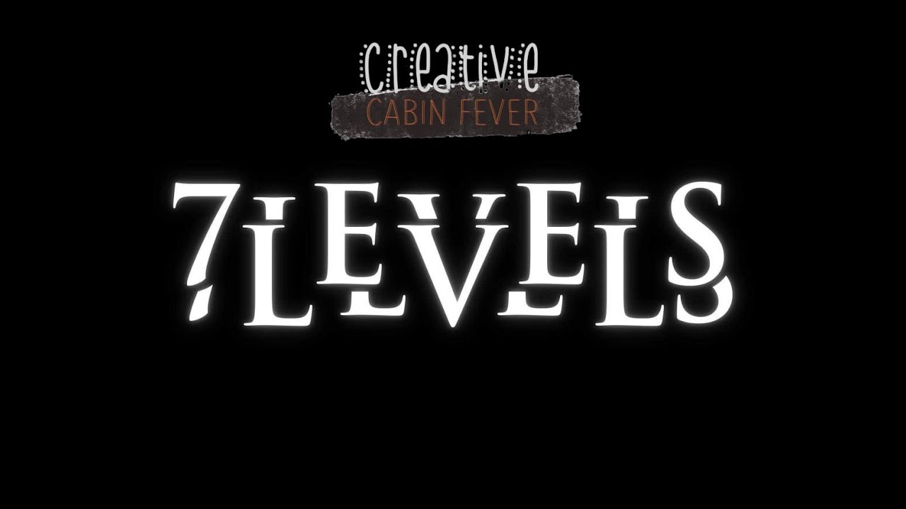 7Levels - creative cabin fever