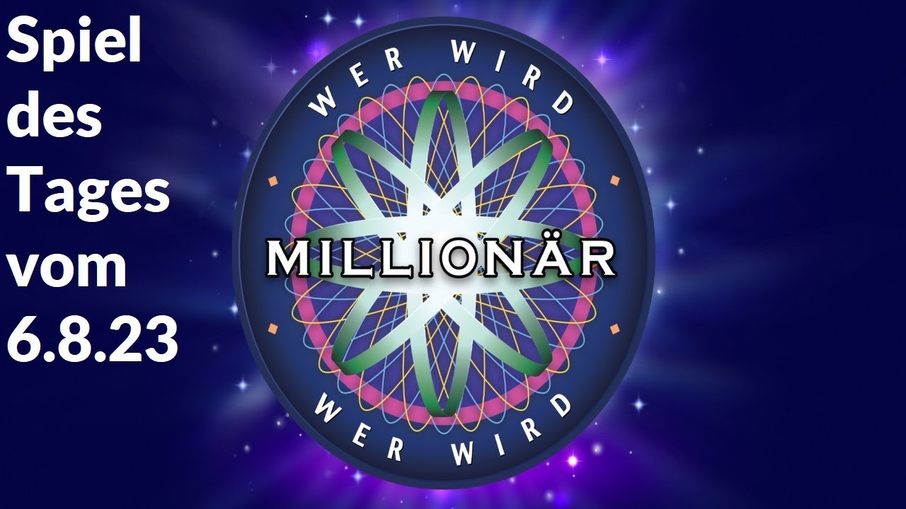 Wer Wird Millionär Quiz Wer wird Millionär? - Spiel des Tages vom 6. August 2023 | Let's Play