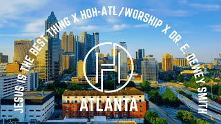 Jesus Is The Best Thing REMIX X HOHATL WORSHIP | James Cleveland | Dr. E. Dewey Smith 