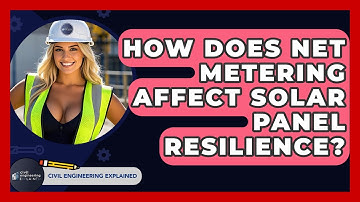 How Does Net Metering Affect Solar Panel Resilience? - Civil Engineering Explained