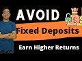 Stop Losing Money In Fixed Deposits