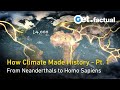 How Climate Made History, Pt. 1 - From the Ice Age to the Dawn of Humanity - Full Documentary