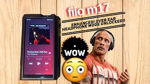 FiiO M17 Enhanced!! Over Ear Headphone Mode Unlocked!!! Insane!!!! 😳