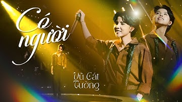 Có Người - Vũ Cát Tường hát live cực phiêu | Live in Giao Lộ Thời Gian