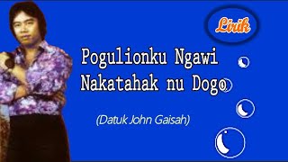 Datuk John Gaisah - Pogulion ku ngawi ih nakatahak nu dogo (Lirik Lagu Dusun)