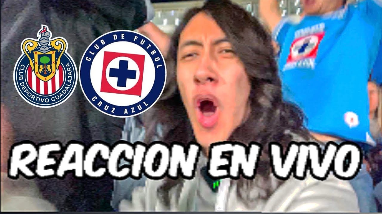 REACCION EN VIVO CRUZ AZUL VS CHIVAS - YouTube