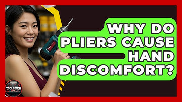Why Do Pliers Cause Hand Discomfort? - ToolBench Pros