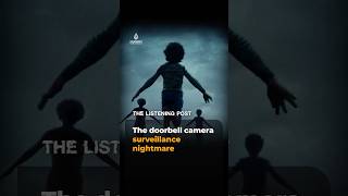 The doorbell camera surveillance nightmare | The Listening Post #ajshorts