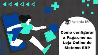 Como configurar a Pagar.me na Loja Online do Sistema ERP