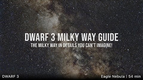 DWARF 3 - How to capture the Milky Way