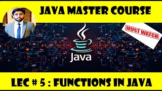 Lec 5 part (a) | Functions in JAVA | JAVA MASTER COURSE
