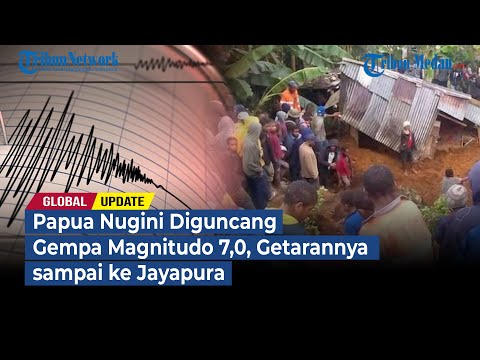 Papua Nugini Diguncang Gempa Magnitudo 7,0, Getarannya sampai ke Jayapura | GLOBAL UPDATE