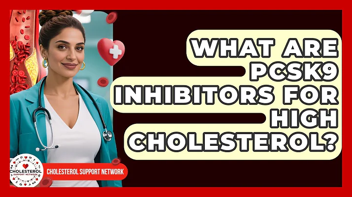 What Are PCSK9 Inhibitors For High Cholesterol? - Cholesterol Support Network