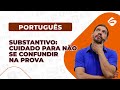 Português para Concursos: Substantivo - Cuidado para não se confundir na prova