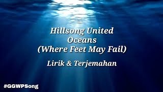 Oceans (Where Feet May Fail) Lirik & Terjemahan - 🎤🎙️ - GGWP's Song