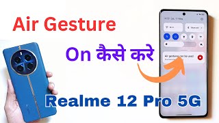 How to use Air Gesture in Realme 12 Pro 5G | Realme 12 pro mein Air Gesture on kaise kare screenshot 2