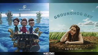 The Entertaining Groundhog Day - Ajr Em Beihold Flipped Mashup