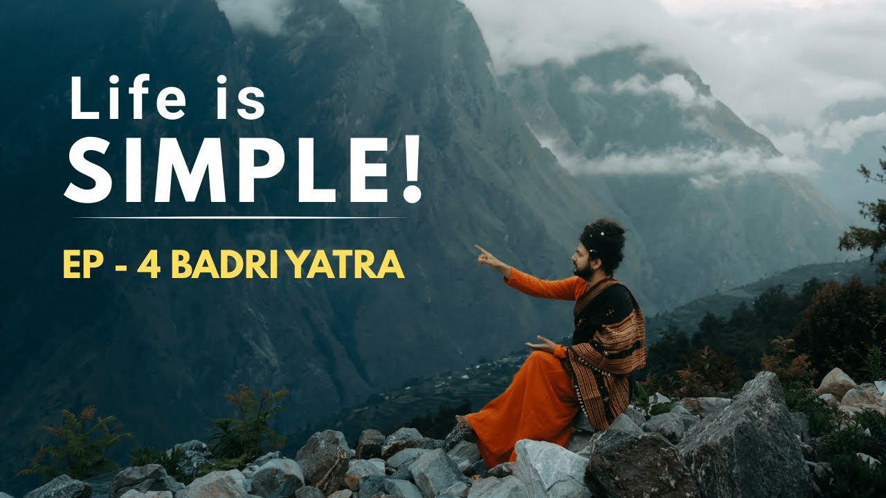 Life is simple!  (Ep 4 - Pad Yatra: Chopta to Badrinath)