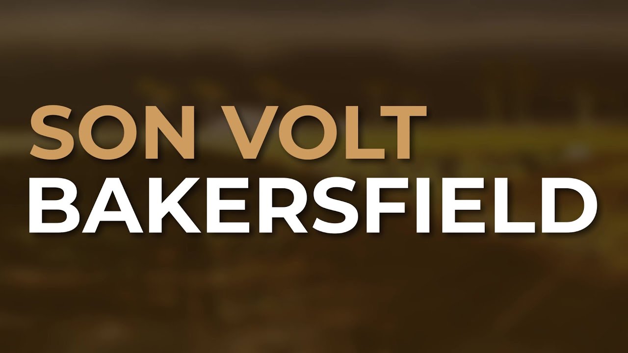 Watch Son Volt - Bakersfield (Official Audio) from Honky Tonk on YouTube Watch Son Volt - Bakersfield (Official Audio) from Honky Tonk on YouTube