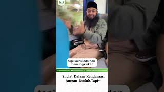 Sholat Dalam Kendaraan Jangan Duduk Tapi - Ustadz Dr Syafiq Riza Basalamah MA