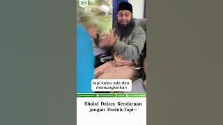 Sholat Dalam Kendaraan Jangan Duduk Tapi - Ustadz Dr Syafiq Riza Basalamah MA