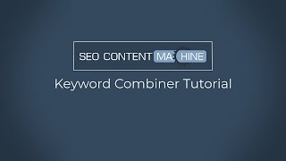 Keyword Combiner Tutorial